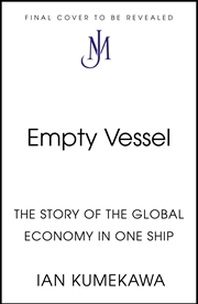 Buy Empty Vessel - The Story of the Global Economy in One Ship