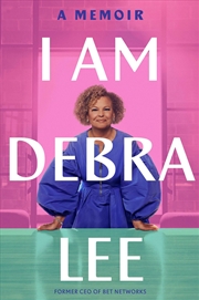 Buy I Am Debra Lee - A Memoir