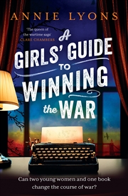 Buy A Girls' Guide to Winning the War - The most heartwarming, uplifting novel of courage and friendship