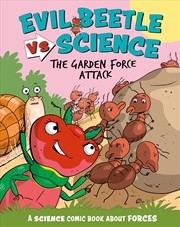 Buy Evil Beetle Versus Science: The Garden Force Attack - A Science Comic Book About Forces