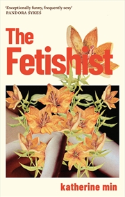 Buy The Fetishist - a darkly comic tale of rage and revenge    Exceptionally funny, frequently sexy  Pan