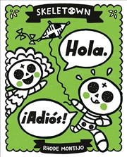 Buy Skeletown: Hola.  Adios!