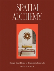 Buy Spatial Alchemy - Design Your Home to Transform Your Life