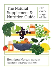 Buy The Natural Supplement and Nutrition Guide - For every stage of life