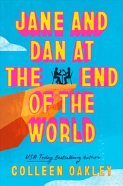 Buy Jane and Dan at the End of the World - 'Oakley is in a world of her own when it comes to creating lo