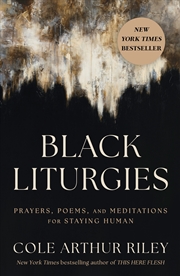 Buy Black Liturgies - Prayers, poems and meditations for staying human