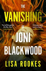 Buy The Vanishing of Joni Blackwood - A brilliantly chilling and thrilling mystery debut novel