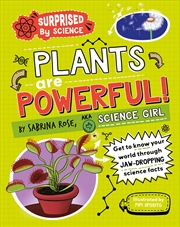 Buy Surprised by Science: Plants are Powerful!