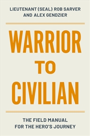 Buy Warrior to Civilian - The Field Manual for the Hero s Journey