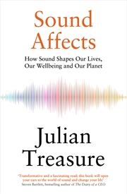 Buy Sound Affects - How Sound Shapes Our Lives, Our Wellbeing and Our Planet