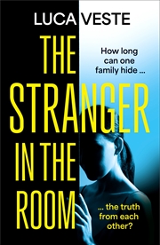 Buy The Stranger in the Room - the addictive and unsettling new thriller from the author of TRUST IN ME