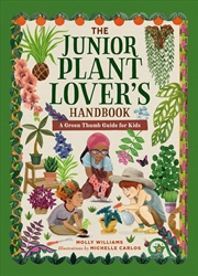 Buy The Junior Plant Lover's Handbook - A Green-Thumb Guide for Kids