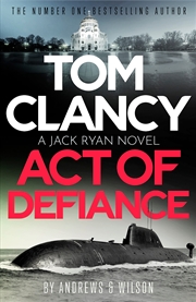 Buy Tom Clancy Act of Defiance - The unmissable gasp-a-page Jack Ryan thriller