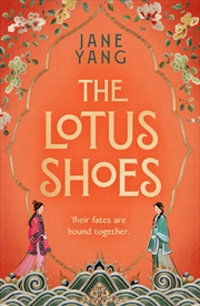 Buy The Lotus Shoes - The captivating historical debut for fans of GIRL WITH A PEARL EARRING and MEMOIRS