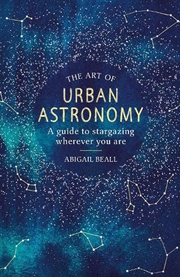 Buy The Art of Urban Astronomy