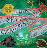 Buy How We Came to Be: Surprising Sea Creatures