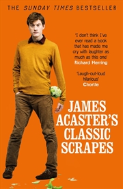 Buy James Acaster's Classic Scrapes - The Hilarious Sunday Times Bestseller