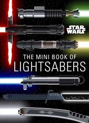 Buy Star Wars: The Mini Book of Lightsabers