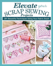 Buy Elevate Your Scrap Sewing Projects