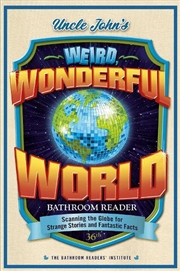 Buy Uncle John's Weird, Wonderful World Bathroom Reader