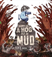 Buy Happy as a Hog out of Mud