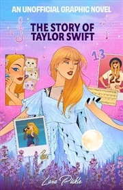 Buy The Story of Taylor Swift - An Unofficial Graphic Novel