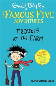 Buy Famous Five Colour Short Stories: Trouble at the Farm - Book 18