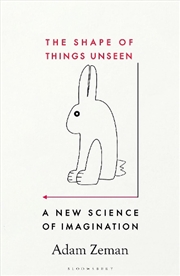 Buy The Shape of Things Unseen: A New Science of Imagination