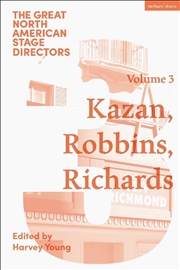 Buy Great North American Stage Directors Volume 3: Elia Kazan, Jerome Robbins, Lloyd Richards