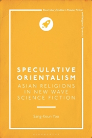 Buy Speculative Orientalism: Asian Religions in New Wave Science Fiction