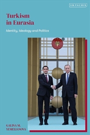 Buy Turkism in Eurasia: Identity, Ideology and Politics