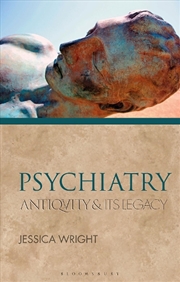 Buy Psychiatry: Antiquity and Its Legacy