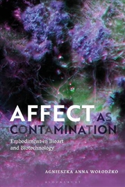 Buy Affect as Contamination: Embodiment in Bioart and Biotechnology