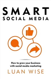 Buy Smart Social Media: How to grow your business with social media marketing