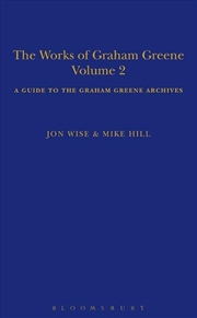 Buy The Works of Graham Greene, Volume 2: A Guide to the Graham Greene Archives