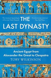 Buy The Last Dynasty: Ancient Egypt from Alexander the Great to Cleopatra