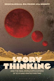 Buy Story Thinking and the Real-world Applications of Sci-Fi and Fantasy Writing