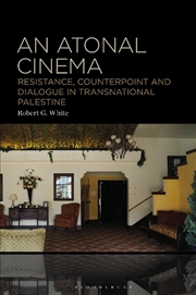 Buy An Atonal Cinema: Resistance, Counterpoint and Dialogue in Transnational Palestine