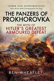 Buy The Panzers of Prokhorovka: The Myth of Hitler's Greatest Armoured Defeat