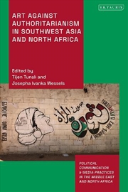 Buy Art Against Authoritarianism in Southwest Asia and North Africa