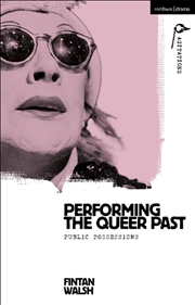 Buy Performing the Queer Past: Public Possessions