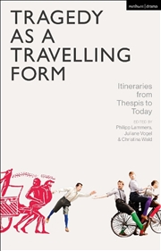 Buy Tragedy as a Travelling Form: Itineraries from Thespis to Today