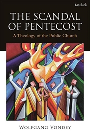 Buy The Scandal of Pentecost: A Theology of the Public Church