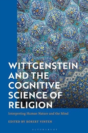 Buy Wittgenstein and the Cognitive Science of Religion: Interpreting Human Nature and the Mind