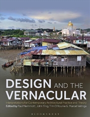 Buy Design and the Vernacular: Interpretations for Contemporary Architectural Practice and Theory