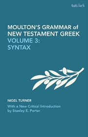 Buy Moulton's Grammar of New Testament Greek: Volume 3: Syntax: With a New Critical Introduction by Stan