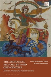 Buy The Archangel Michael Beyond Orthodoxies: History, Politics and PopularCulture