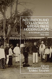 Buy Integration and Collaborative Imperialism in Modern Europe: At the Margins of Empire, 1800-1950