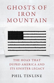 Buy Ghosts of Iron Mountain: The Hoax that Duped America and its Sinister Legacy