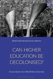 Buy Can Higher Education be Decolonised?: A Case Study of an Elite British University